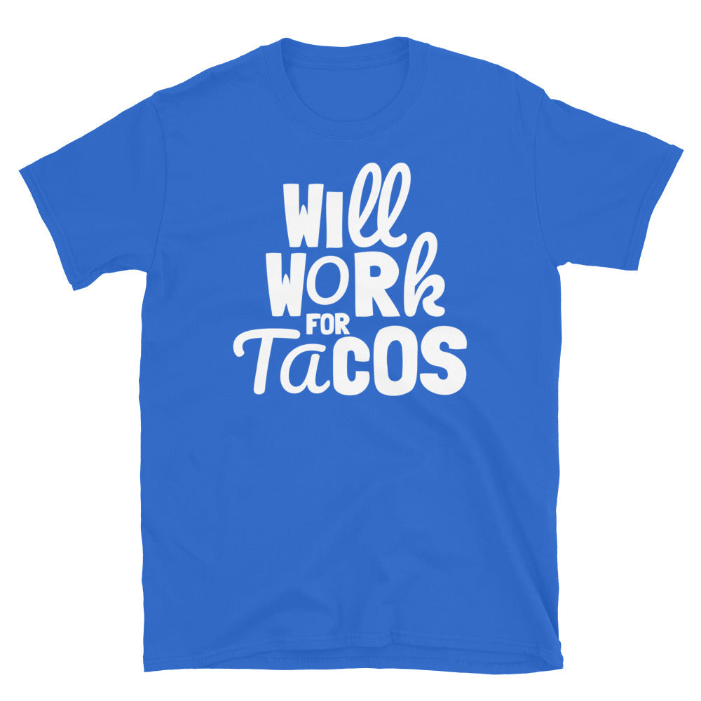 Will Work For Tacos T-Shirt Style001