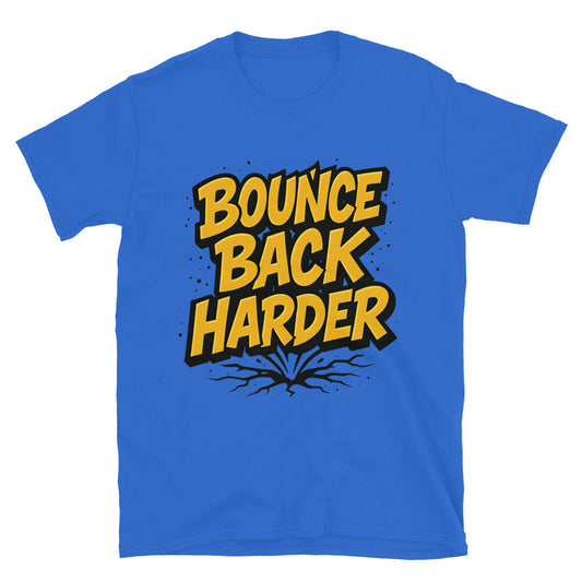 Bounce Back Harder T-Shirt