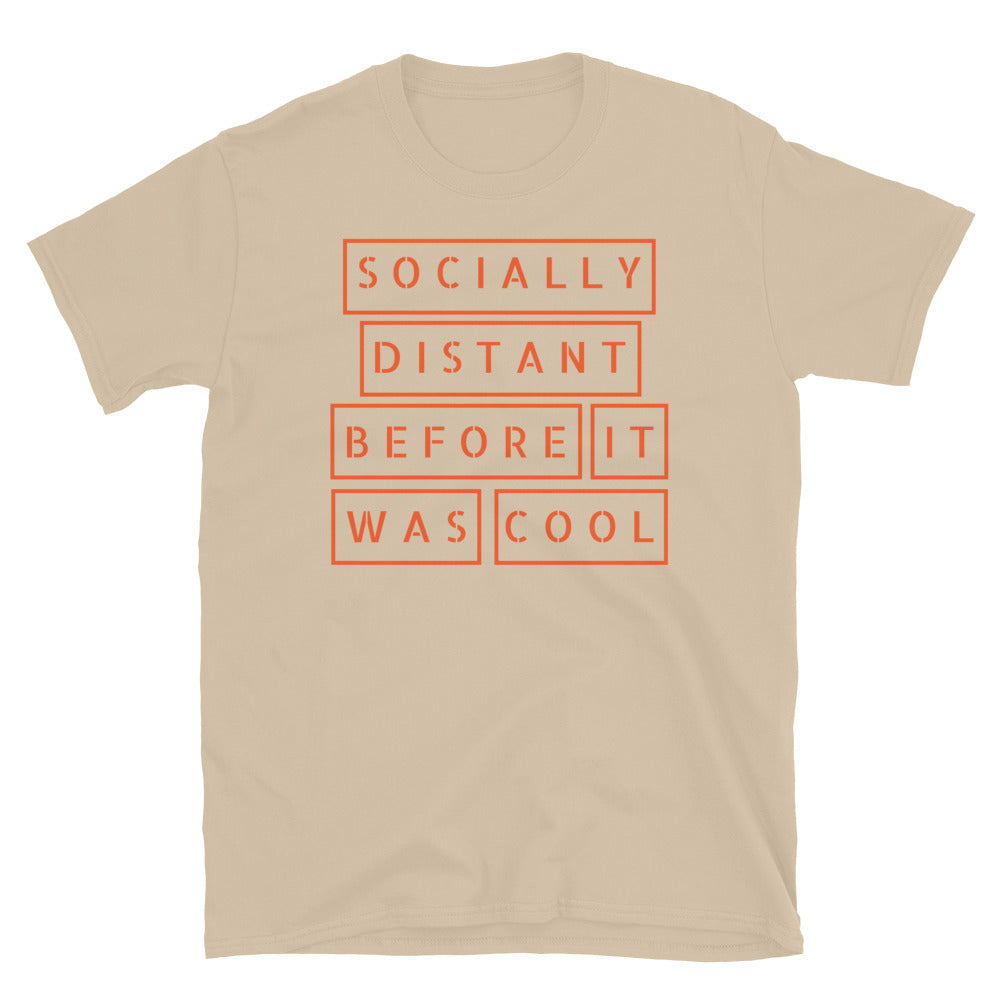 Socially Distant Before It Was Cool T-Shirt