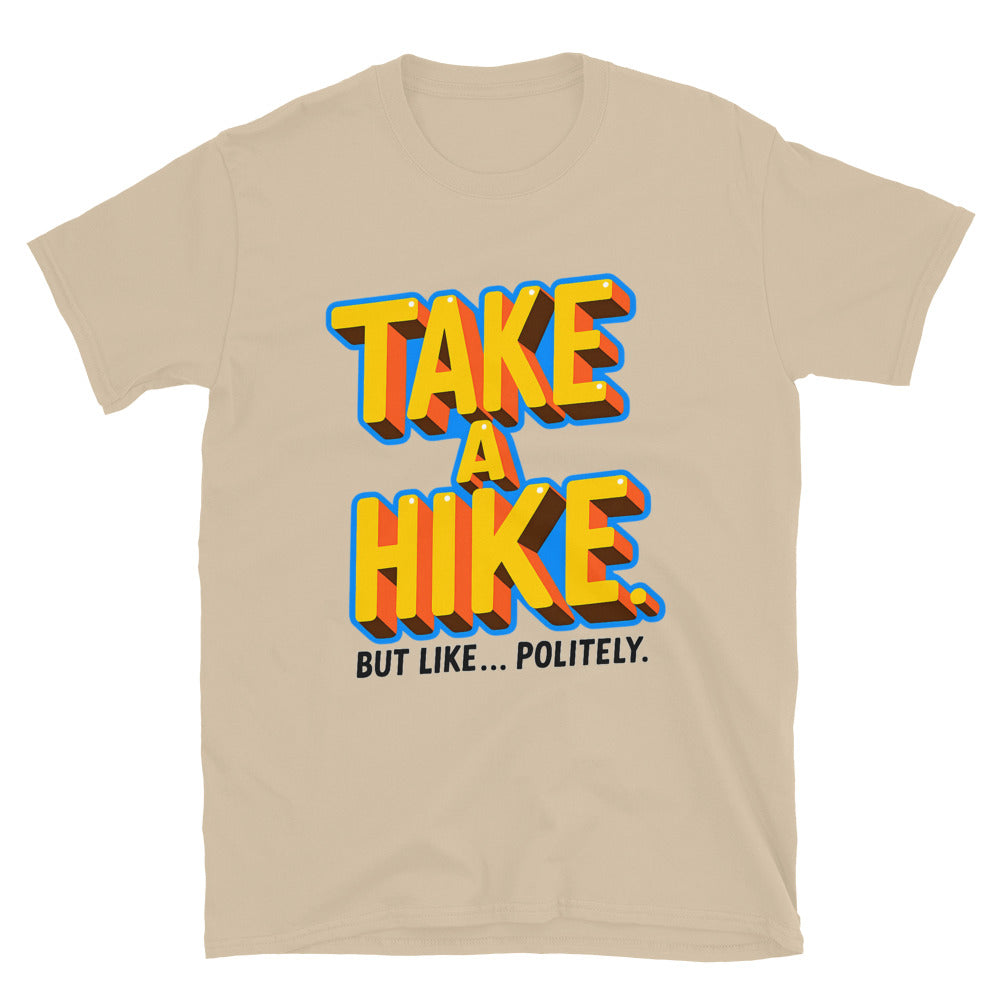 Take A Hike (But LikeÃ¢â‚¬Â¦ Politely) T-Shirt