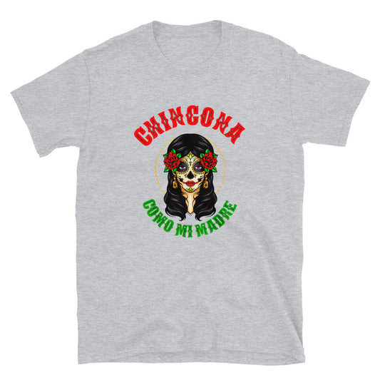 Chingona Como Mi Madre Unisex T-Shirt Style002