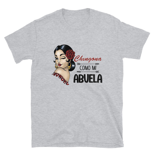 Chingona Como Mi Abuela Unisex T-Shirt Style003