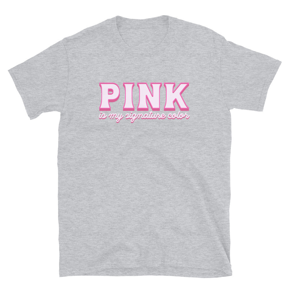 Pink Is My Signature Color T-Shirt
