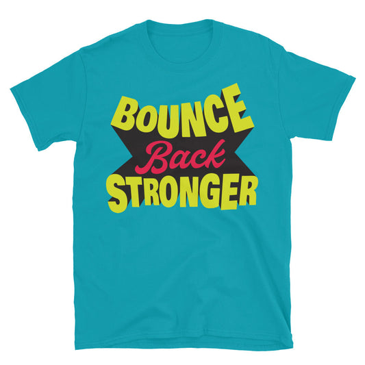 Bounce Back Stronger T-Shirt