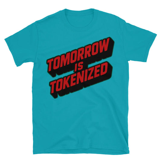 Tomorrow Is Tokenized T-Shirt