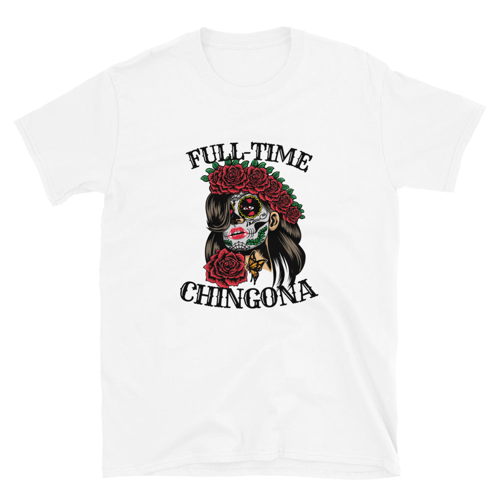 Full-Time Chingona T-Shirt