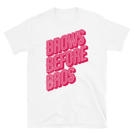 Brows Before Bros T-Shirt
