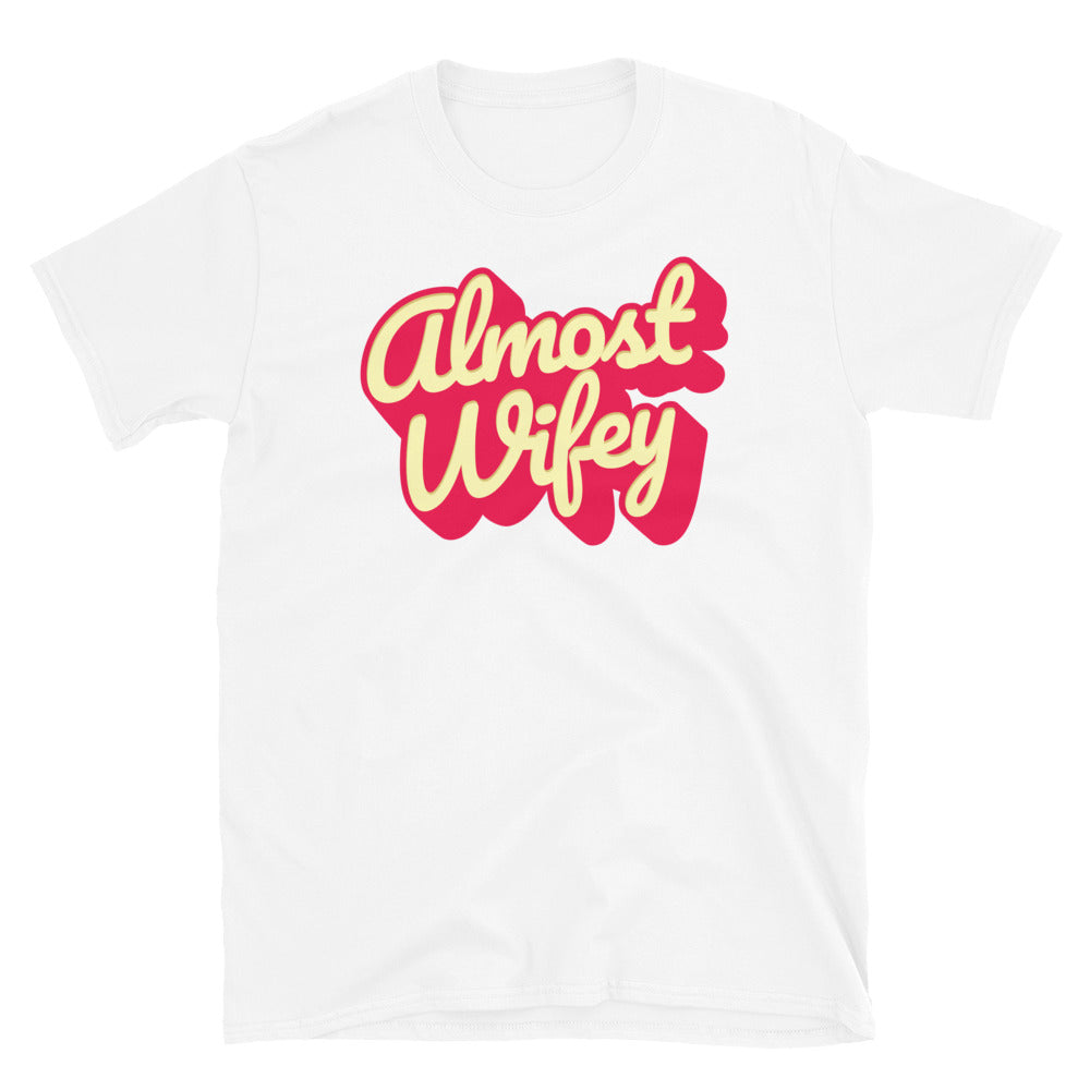 Almost Wifey T-Shirt