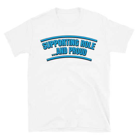Supporting RoleÃ¢â‚¬Â¦ and Proud T-Shirt