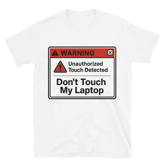Don't Touch My Laptop T-Shirt Style001