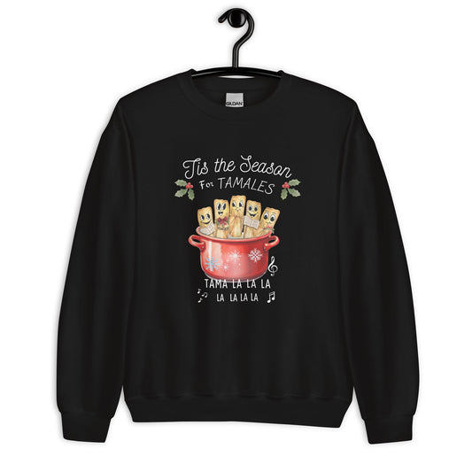 Tis The Season for Tamales Sweatshirt