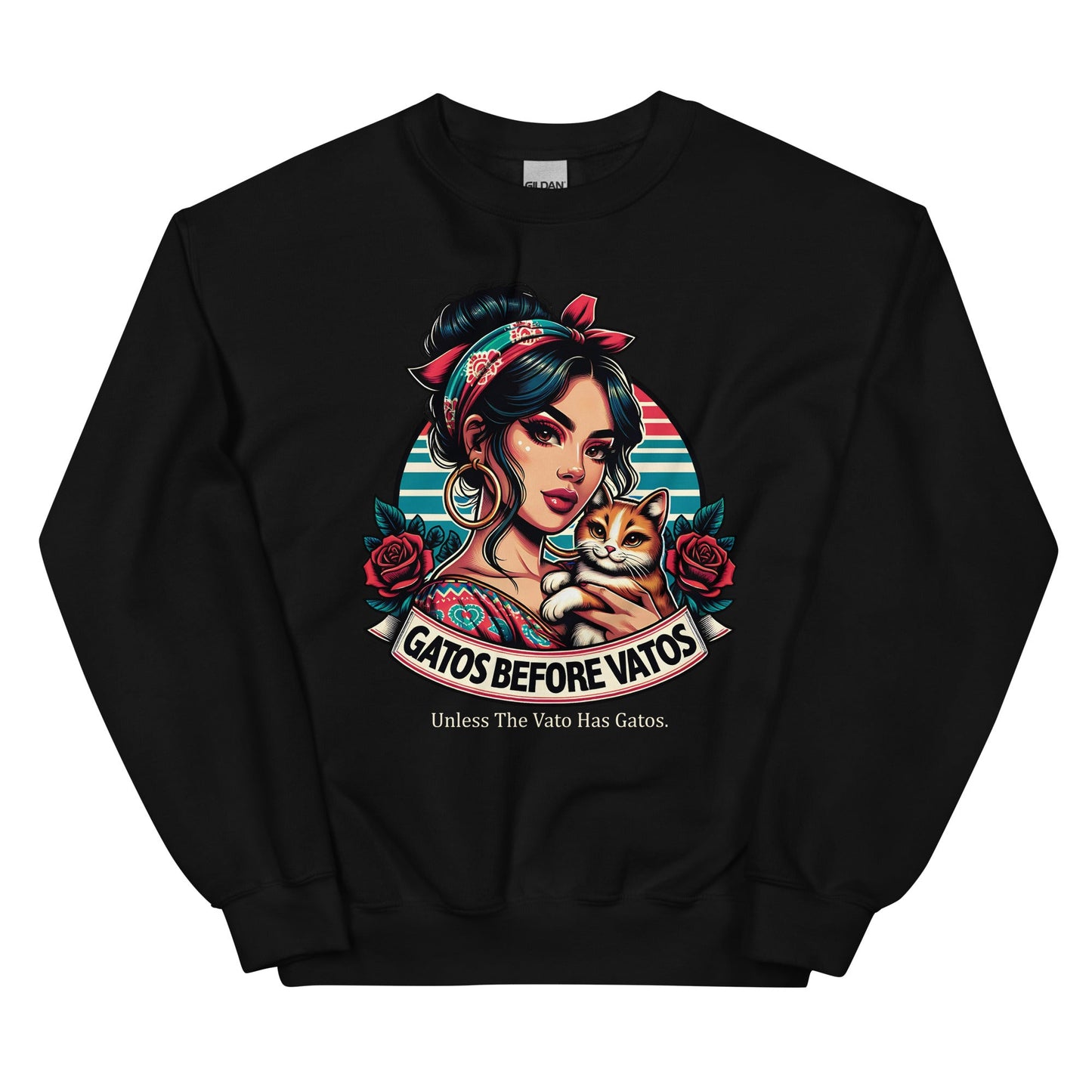 Gatos before Vatos. Unless the Vato Has Gato Chingona Sweatshirt