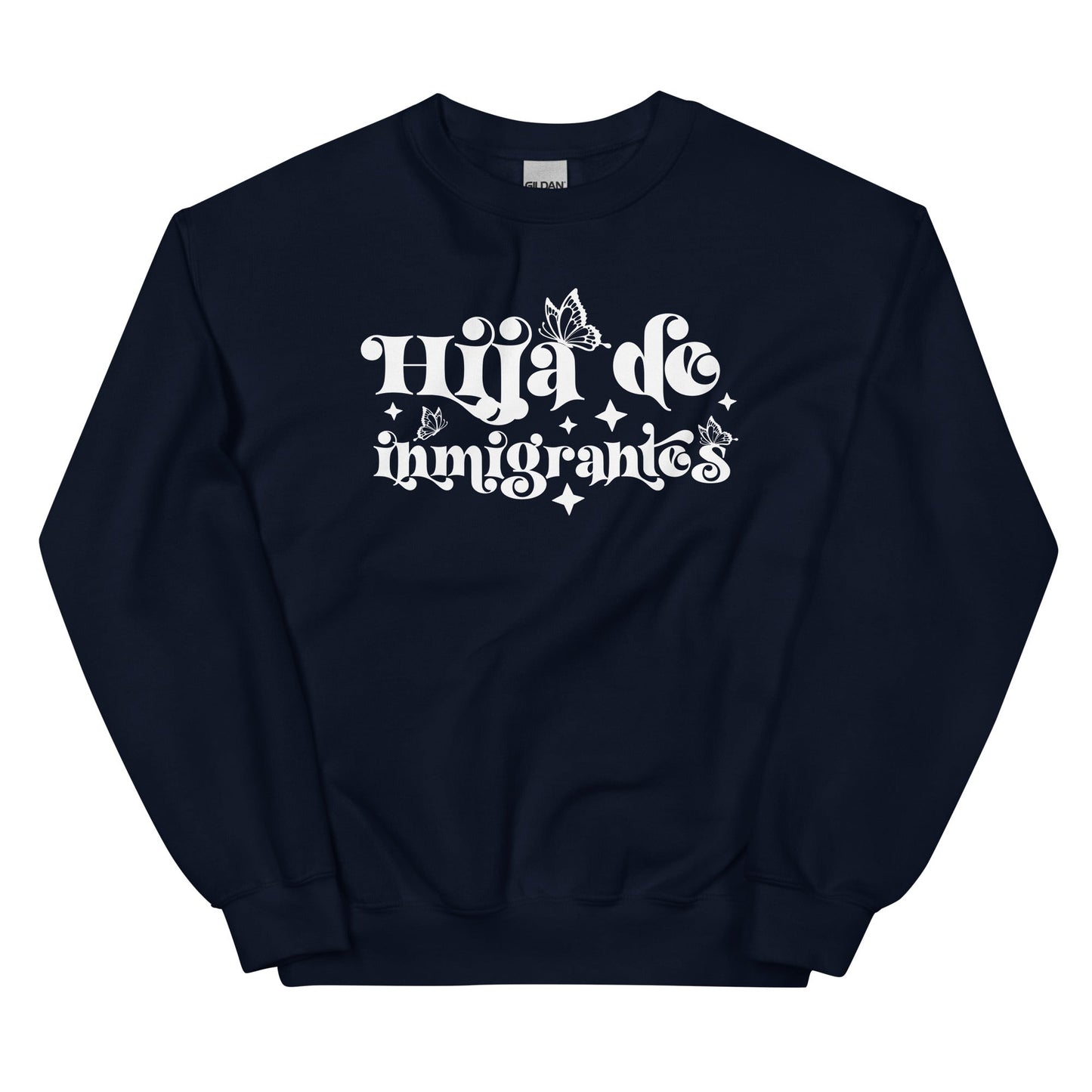 Hija De Inmigrantes Sweatshirt