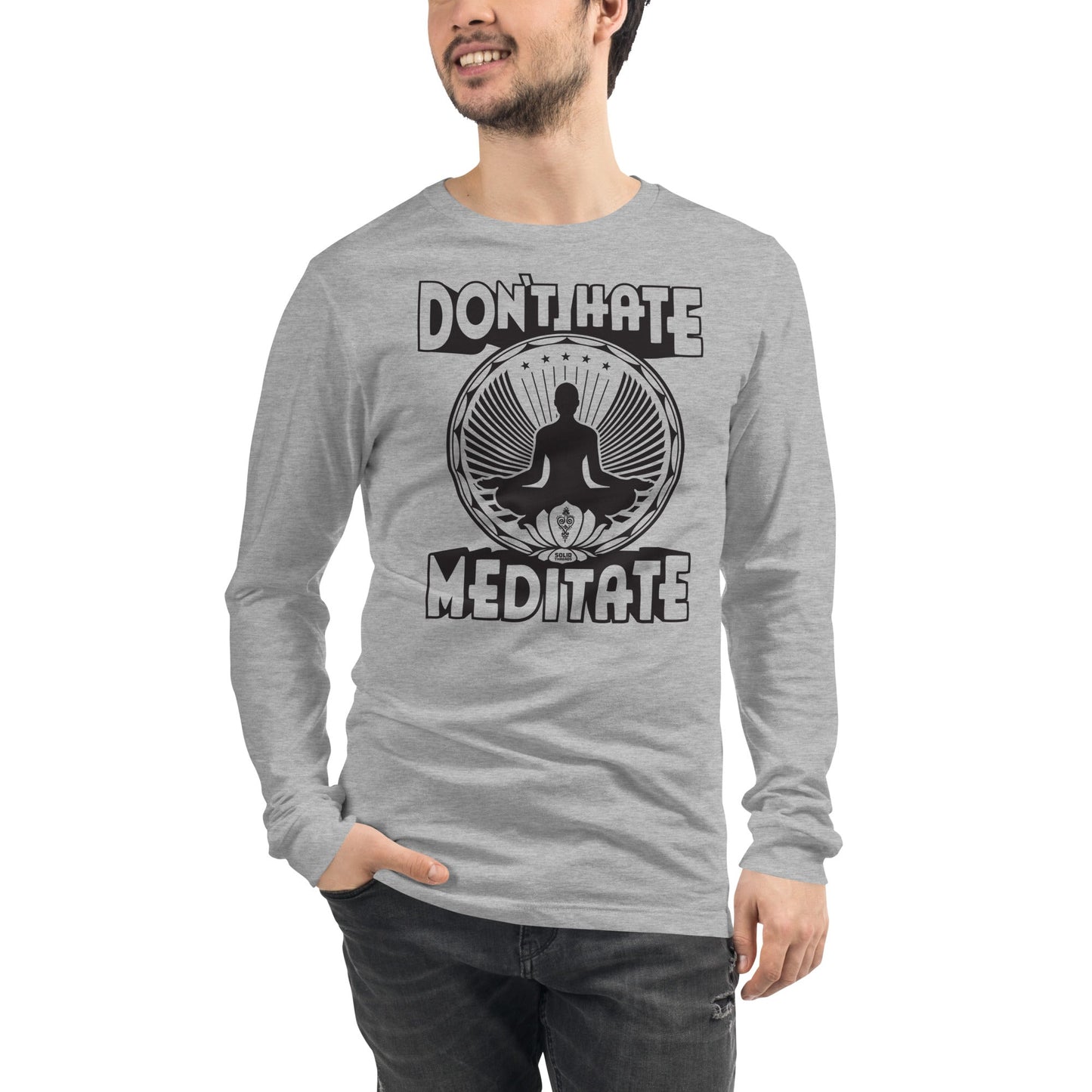 Don't Hate Meditate Long Sleeve T-shirt