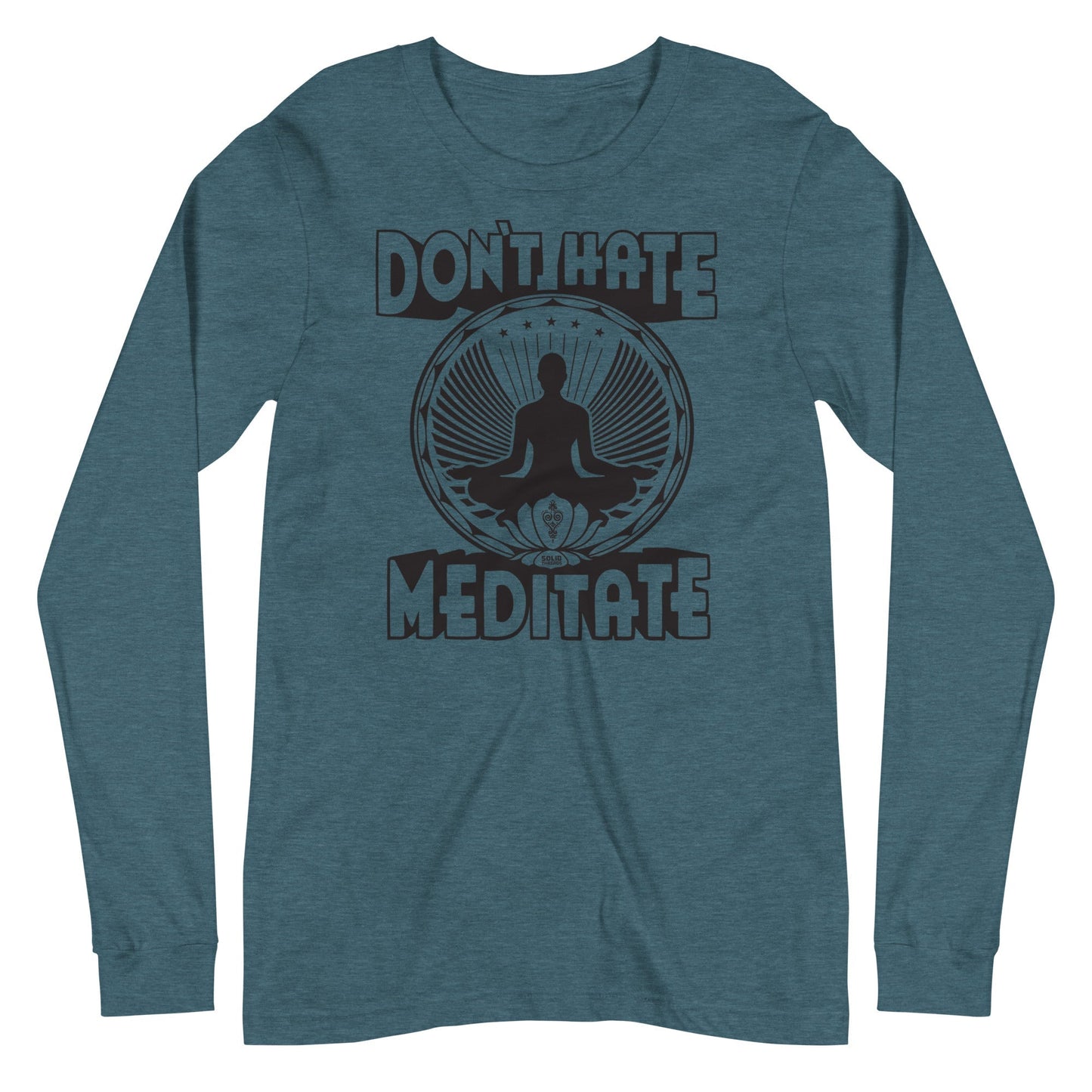 Don't Hate Meditate Long Sleeve T-shirt