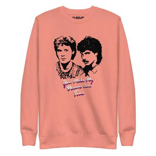 You Make My Dreams Come True Classic Fleece Sweatshirt