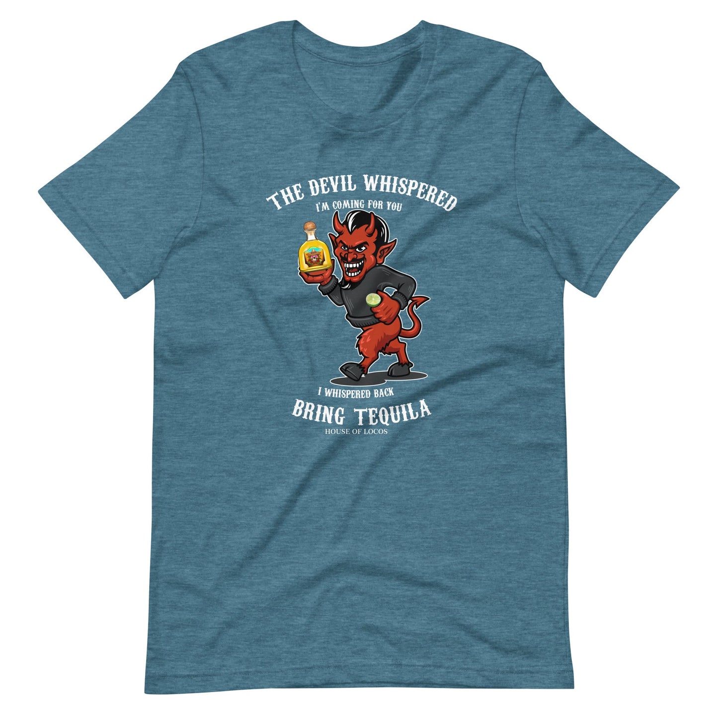 The Devil Whispered Bring Tequila Latino T-Shirt