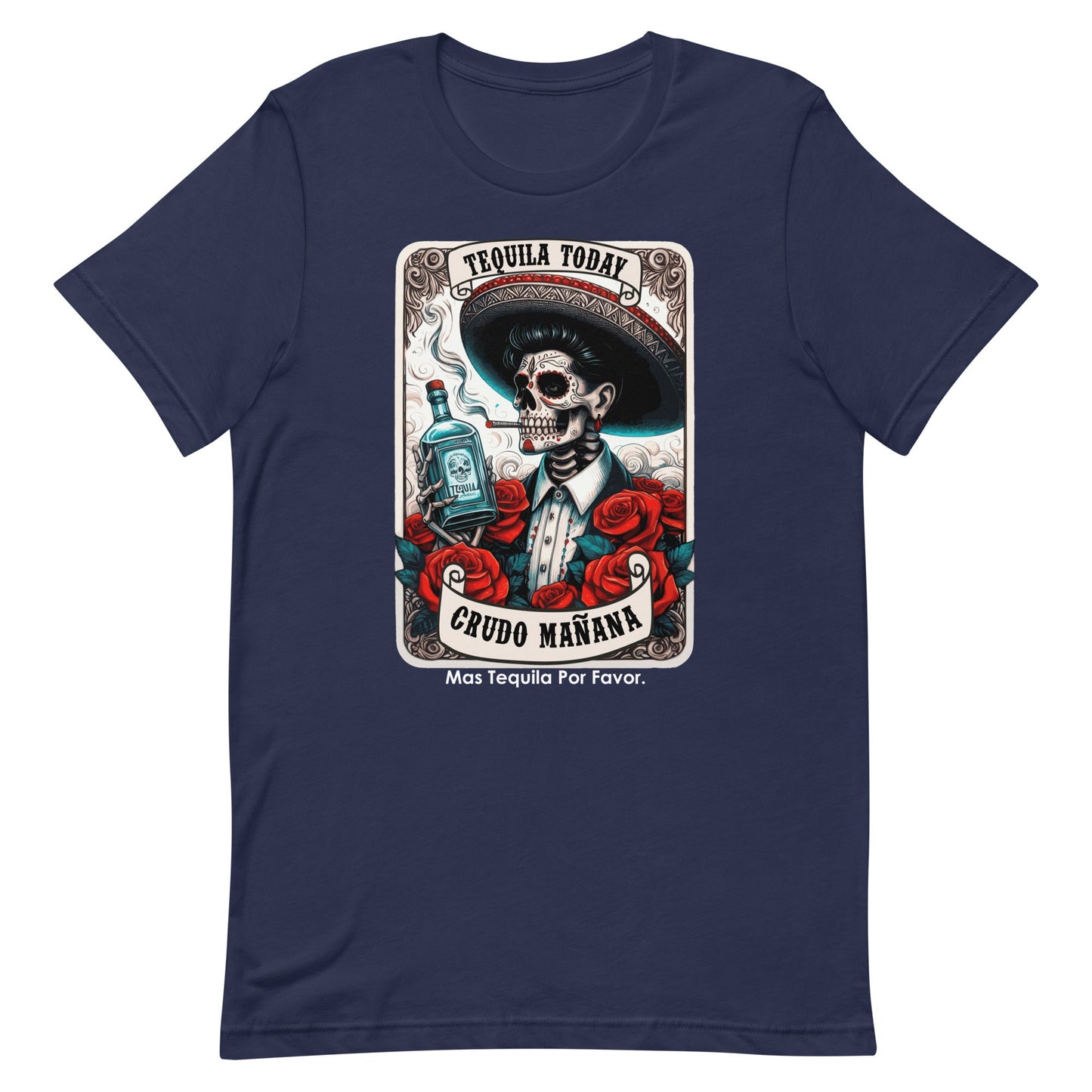 Tequila Today Crudo MaÃ±ana Unisex t-shirt