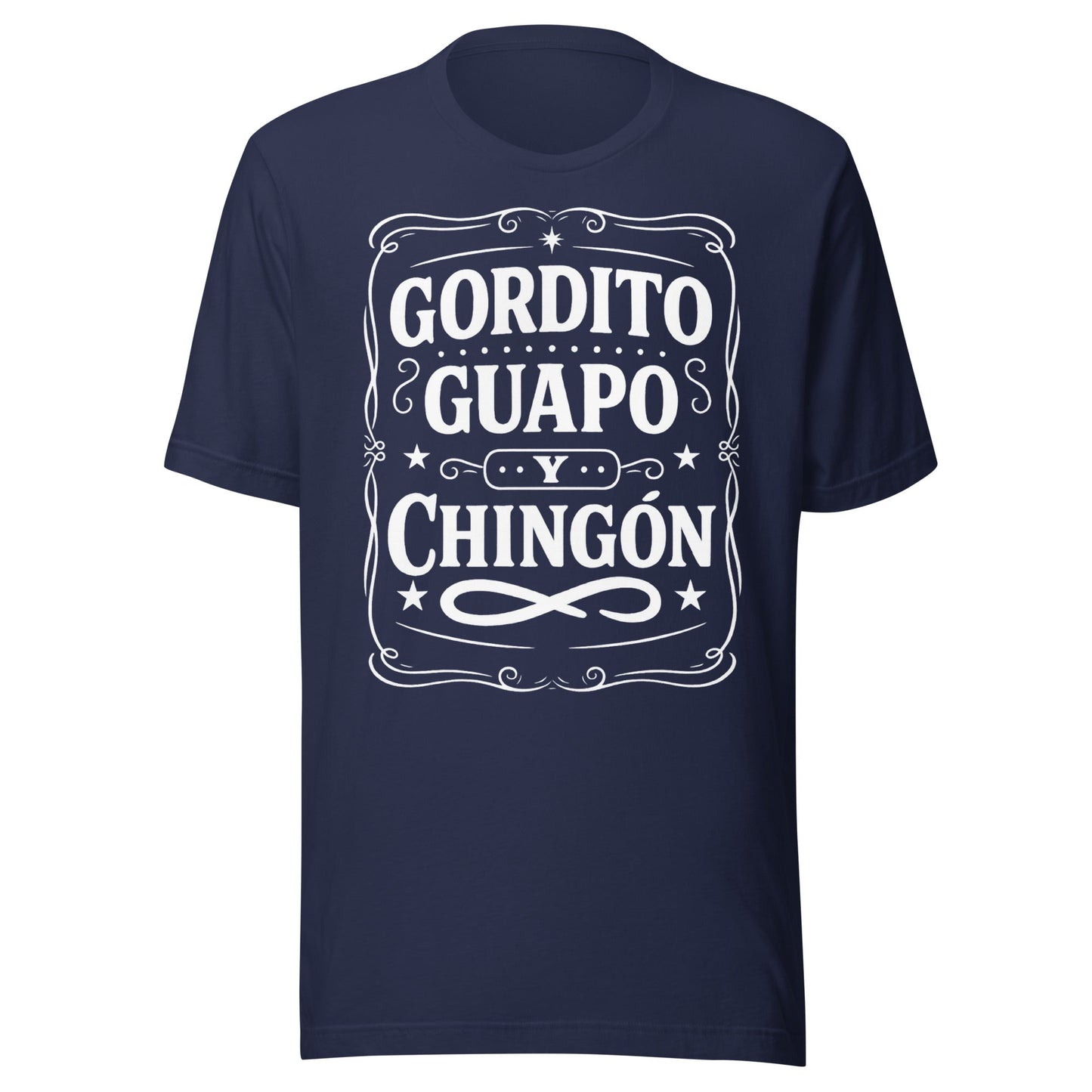 Gordito Guapo Y ChingÃ³n T-Shirt
