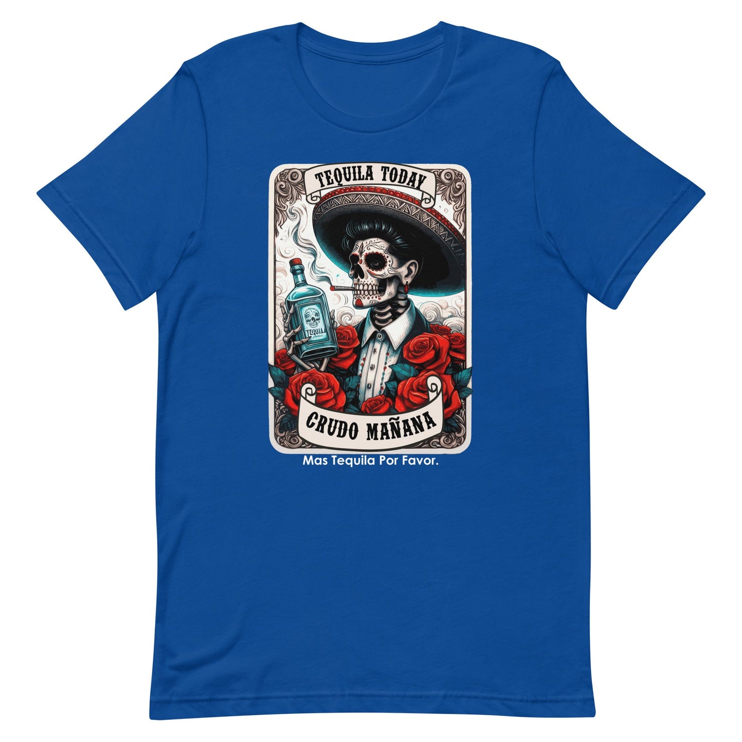 Tequila Today Crudo MaÃ±ana Unisex t-shirt