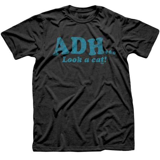 ADHï¿½.look a cat! T-shirt