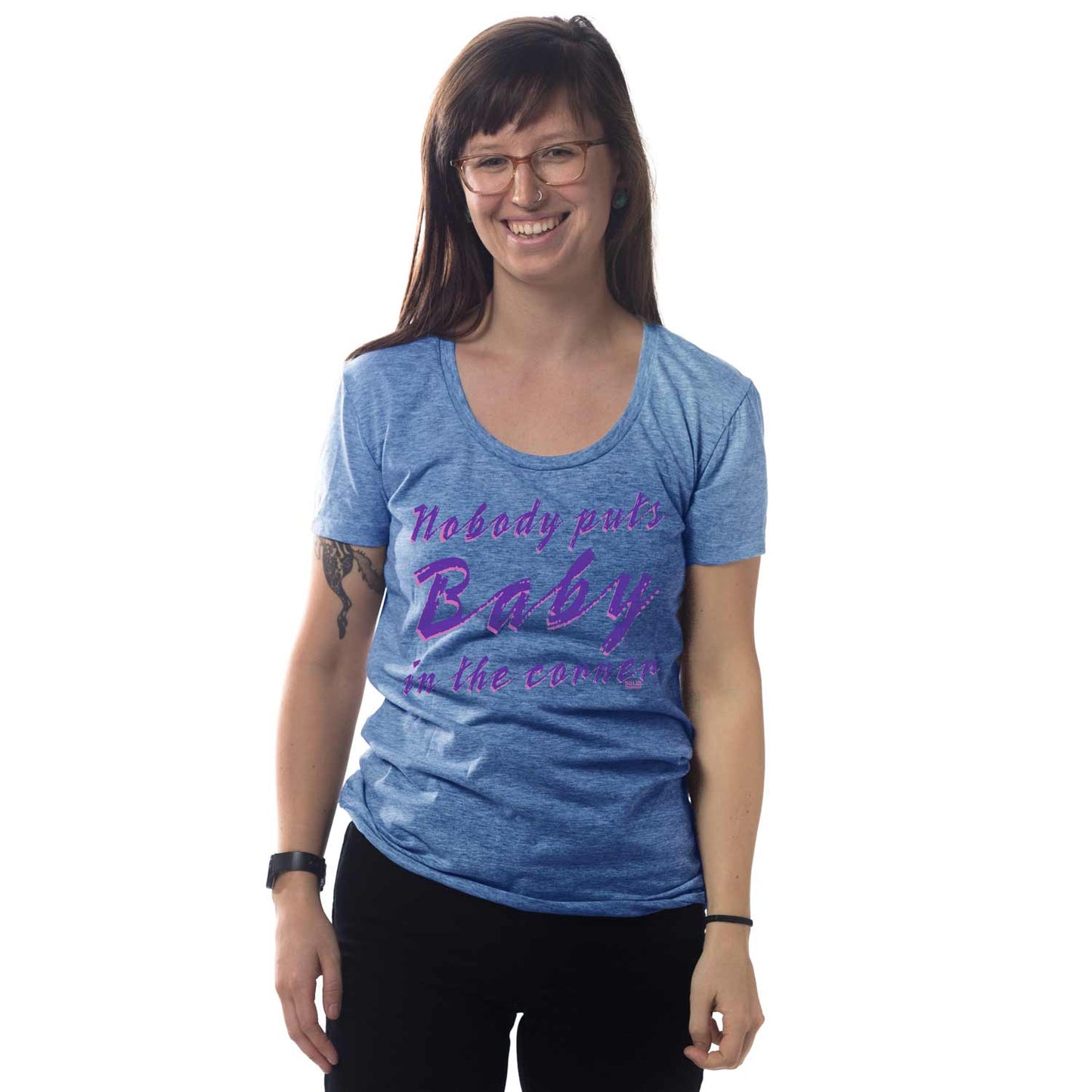 Women's Nobody Puts Baby in the Corner T-shirt