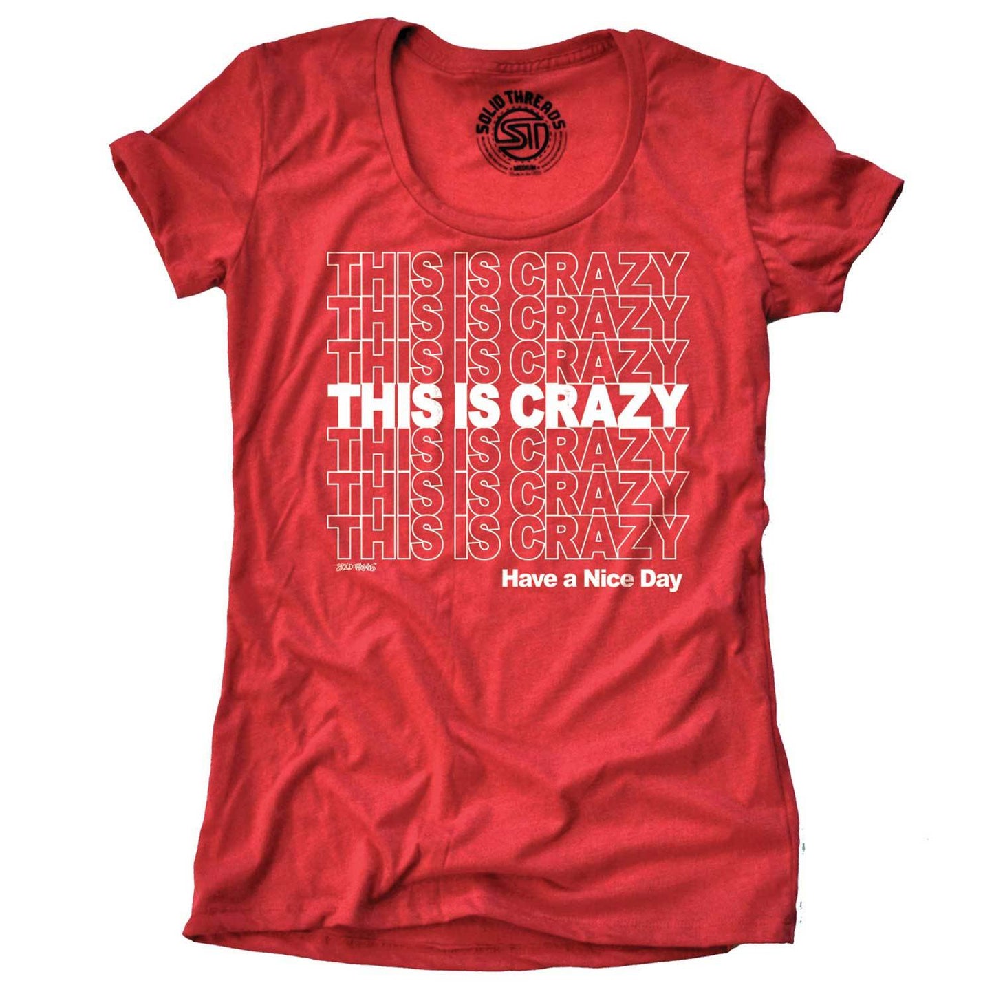 Women's This is Crazy, Have a Nice Day T-shirt
