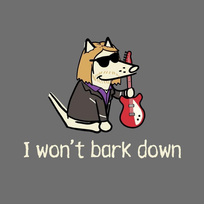 I Won't Bark Down - Classic Tee